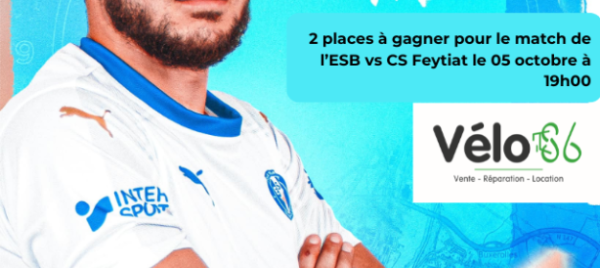 Jeu et concours Gagnez vos places pour le match ESB face au CS Feytiat le 05 octobre à 19h00